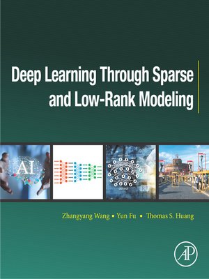 cover image of Deep Learning through Sparse and Low-Rank Modeling